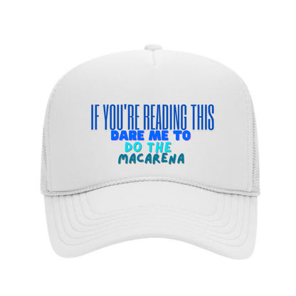 Dare Cap- (If You're Reading This Dare Me To  Do the Macarena)