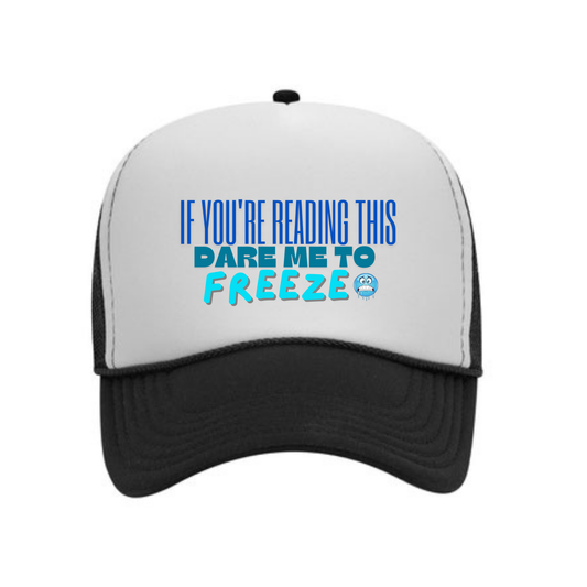 Dare Cap- (If You're Reading This Dare Me To Freeze)