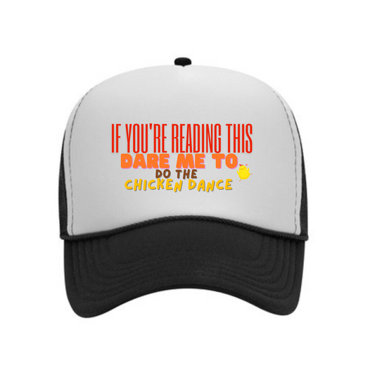 Dare Cap- (If You're Reading This Dare Me To  Do the Chicken Dance)