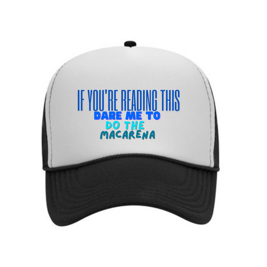 Dare Cap- (If You're Reading This Dare Me To  Do the Macarena)