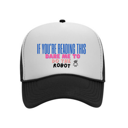 Dare Cap- (If You're Reading This Dare Me To Do the Robot)