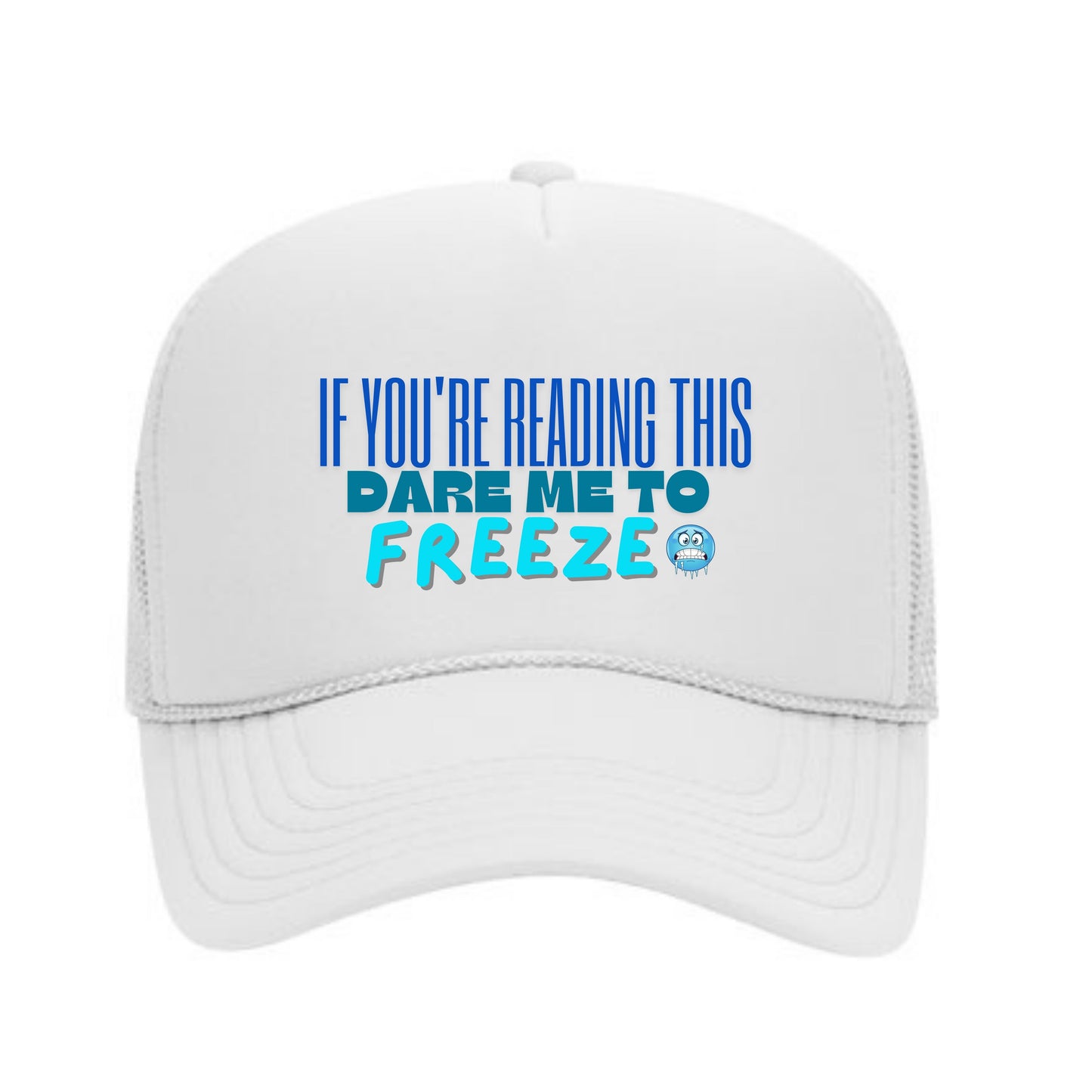 Dare Cap- (If You're Reading This Dare Me To Freeze)