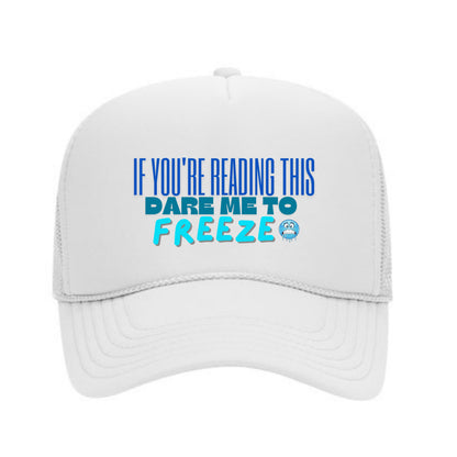 Dare Cap- (If You're Reading This Dare Me To Freeze)